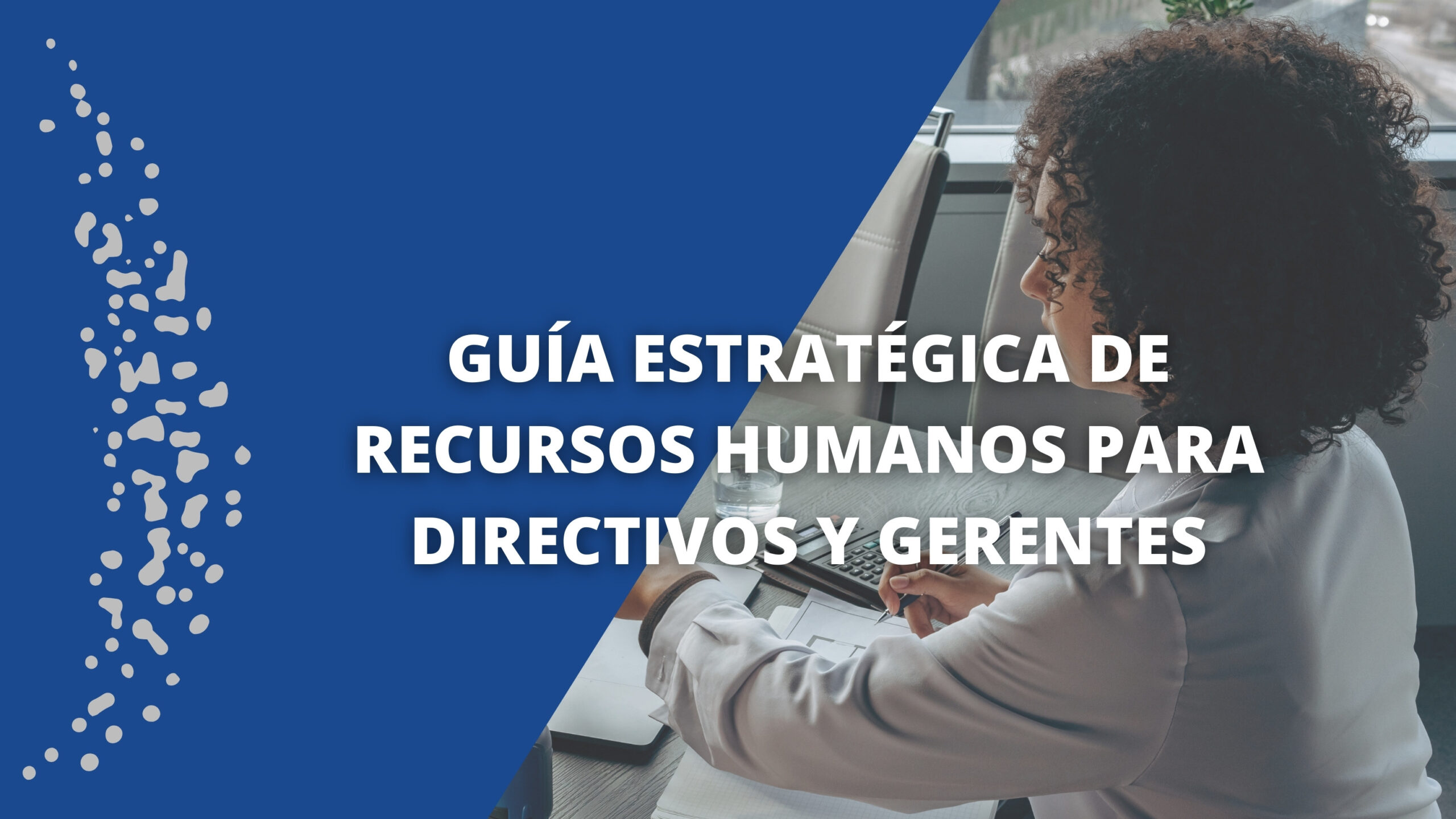 Guía Estratégica de Recursos Humanos para Directivos y Gerentes